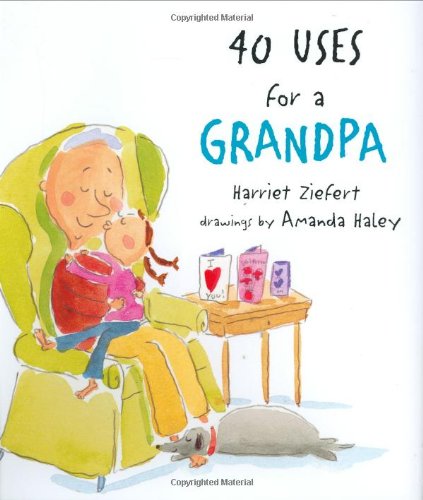 40 Uses for a Grandpa by Harriet Ziefert