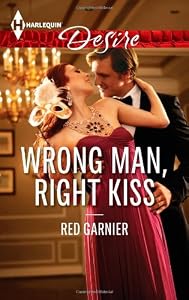 Wrong Man, Right Kiss (Harlequin Desire)