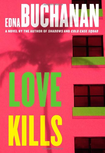 Love Kills: A Britt Montero Novel by Edna Buchanan
