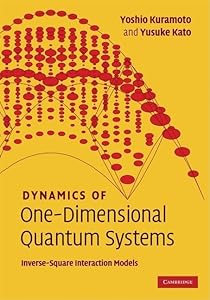 Dynamics of One-Dimensional Quantum Systems: Inverse-Square Interaction Models by Yoshio Kuramoto