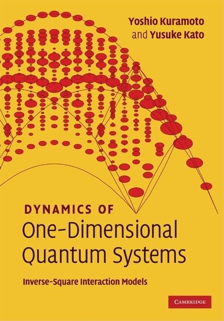 Dynamics of One-Dimensional Quantum Systems: Inverse-Square Interaction Models by Yoshio Kuramoto