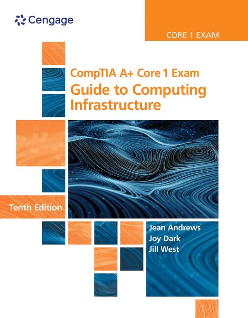 Bundle: CompTIA A+ Core 1 Exam: Guide to Computing Infrastructure, Loose-leaf Version, 10th + MindTap, 2 terms Printed Access Card by Jean Andrews