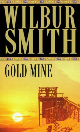 Gold Mine by Wilbur Smith