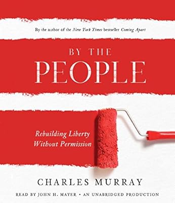 By the People: Rebuilding Liberty Without Permission