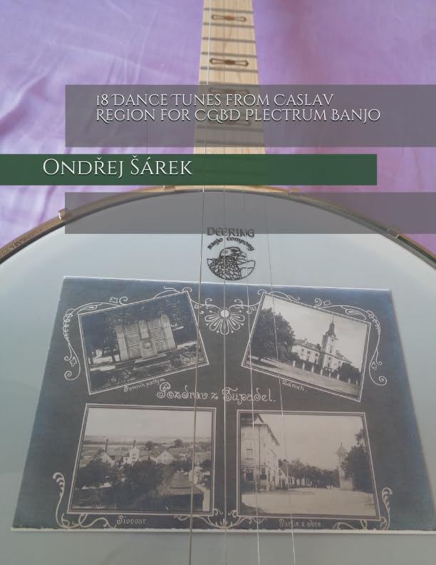 18 Dance Tunes from Caslav Region for CGBD Plectrum Banjo by Ondrej Sarek