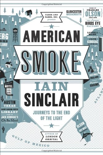 American Smoke: Journeys to the End of the Light by Iain Sinclair
