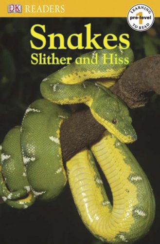 DK Readers L0: Snakes Slither and Hiss by DK Publishing