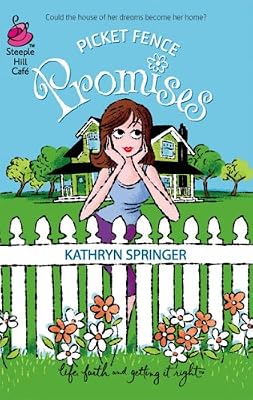 Picket Fence Promises: Pritchett Series #2 (Life, Faith & Getting It Right #23) (Steeple Hill Cafe)