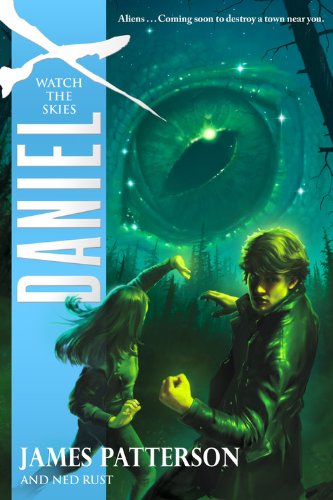 Daniel X: Watch the Skies by James Patterson