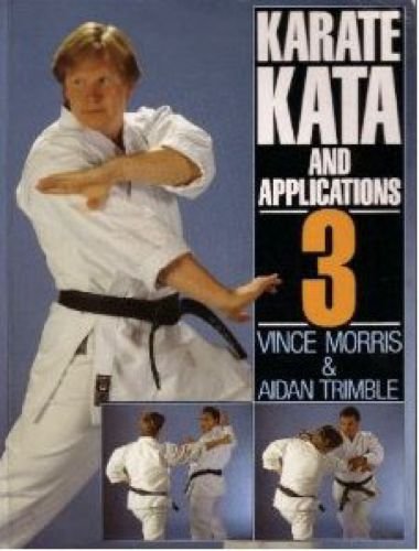 KARATE KATA & APPLICATIO by Vince Morris