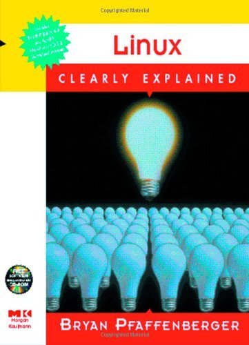 Linux: Clearly Explained by Bryan Pfaffenberger