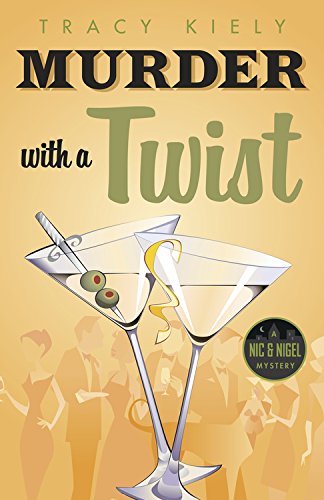 Murder with a Twist (A Nic & Nigel Mystery) by Tracy Kiely