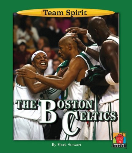 The Boston Celtics (Team Spirit (Norwood)) by Mark Stewart