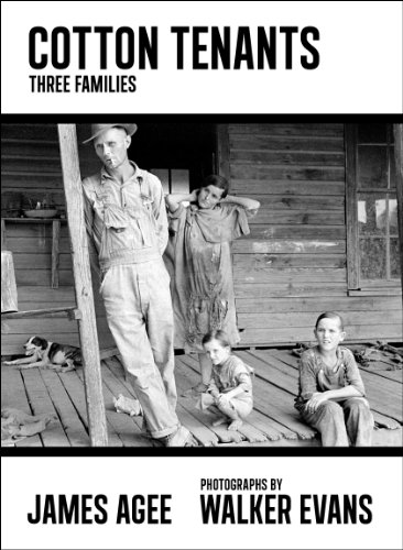 Cotton Tenants: Three Families by James Agee