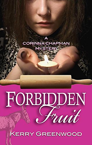 Forbidden Fruit: A Corinna Chapman Mystery by Kerry Greenwood