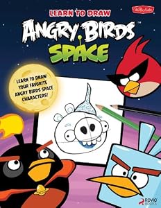 Learn to Draw Angry Birds Space: Learn to draw all your favorite Angry Birds and those Bad Piggies-in Space!