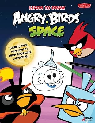 Learn to Draw Angry Birds Space: Learn to draw all your favorite Angry Birds and those Bad Piggies-in Space!