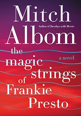 The magic strings of Frankie Presto : a novel