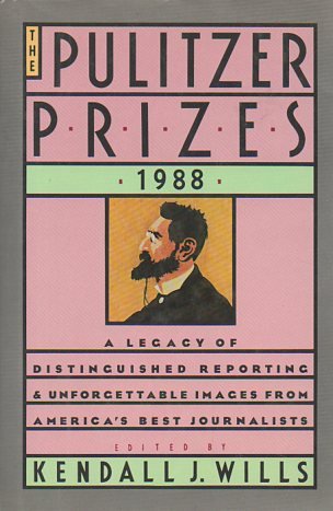 The Pulitzer Prizes, 1988 by Kendall J. Wills
