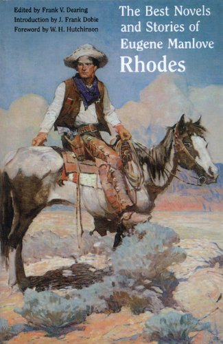 The Best Novels and Stories of Eugene Manlove Rhodes by Eugene Manlove Rhodes