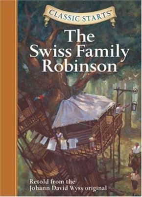 The Swiss Family Robinson (Classic Starts Series)