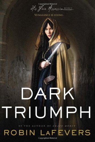 Dark Triumph by Robin LaFevers