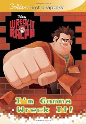 I'm Gonna Wreck It! (Disney Wreck-it Ralph) (Golden First Chapters)