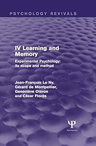 Experimental Psychology Its Scope and Method: Volume IV (Psychology Revivals): Learning and Memory by Jean François Le Ny
