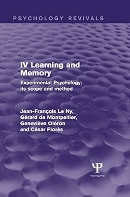 Experimental Psychology Its Scope and Method: Volume IV (Psychology Revivals): Learning and Memory