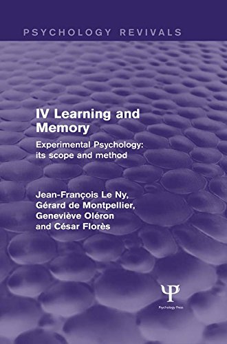 Experimental Psychology Its Scope and Method: Volume IV (Psychology Revivals): Learning and Memory by Jean François Le Ny