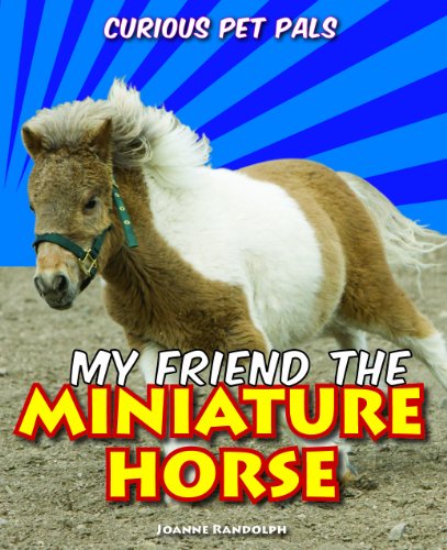My friend the miniature horse by Joanne Randolph