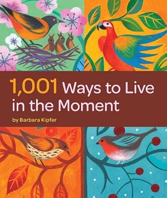 1,001 Ways to Live in the Moment