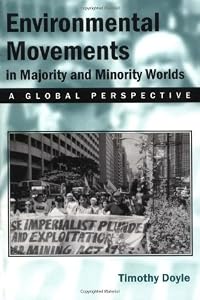 Environmental Movement in Majority and Minority Worlds: A Global Perspective by Timothy Doyle