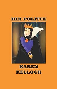 HIX POLITIX by karen kellock