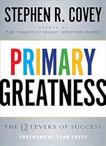 Primary Greatness: The 12 Levers of Success