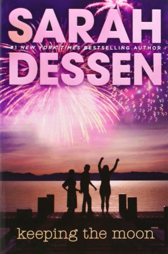 Keeping the Moon by Sarah Dessen