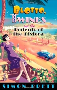 Blotto, Twinks and the Rodents of Riviera