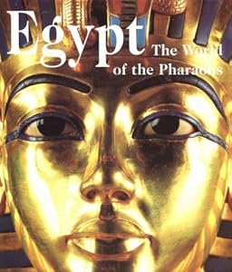 Egypt: The World of the Pharaohs by Regine Schulz (1998-05-31)