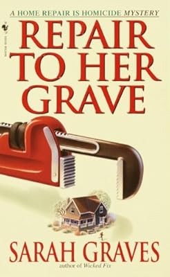 Repair to Her Grave (A Home Repair is Homicide Mystery)