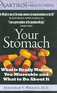 Your Stomach: What is Really Making You Miserable and What to Do About It