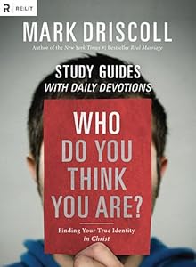Who Do You Think You Are? Study Guides with Daily Devotions: Finding Your True Identity in Christ (Re:Lit) by Mark Driscoll