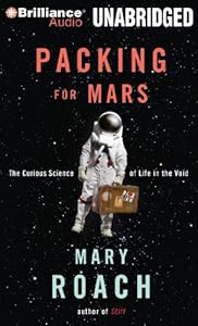 Packing for Mars: The Curious Science of Life in the Void