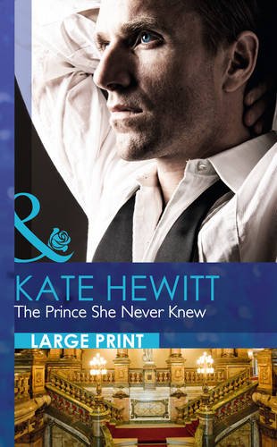The Prince She Never Knew by Kate Hewitt