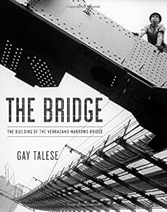 The Bridge: The Building of the Verrazano-Narrows Bridge