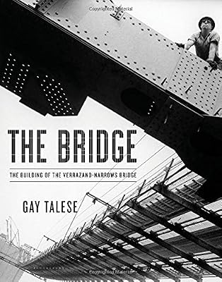 The Bridge: The Building of the Verrazano-Narrows Bridge