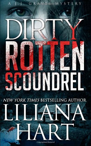 Dirty Rotten Scoundrel by Liliana Hart
