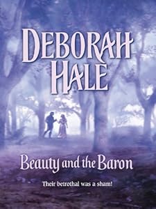 Beauty and the Baron (Harlequin Historical Series Book 655) by Deborah Hale