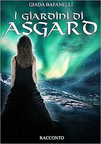 Giada Bafanelli - I giardini di Asgard (2014)