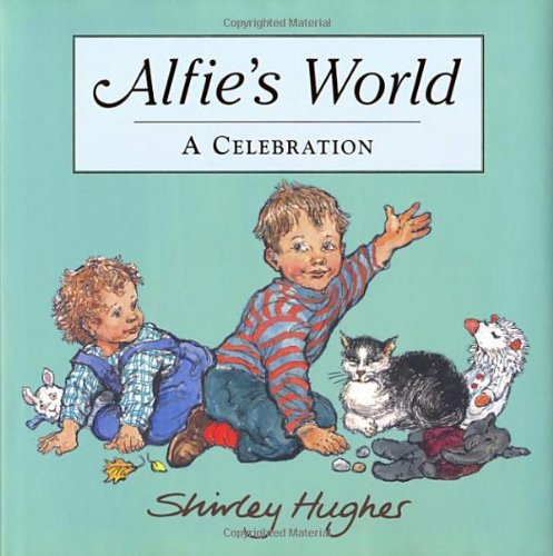 Alfie's World by Shirley Hughes