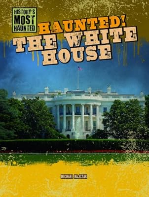 Haunted! the White House